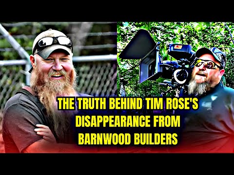 The Truth Behind Tim Rose's Disappearance from Barnwood Builders