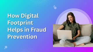 How Digital Footprint Helps in Fraud Prevention