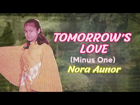 TOMORROW'S LOVE - Nora Aunor (Minus One) OPM