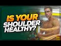 Is your Shoulder Healthy?