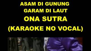Download lagu ASAM DI GUNUNG GARAM DI LAUT - ONA SUTRA (KARAOKE NO VOCAL mp3