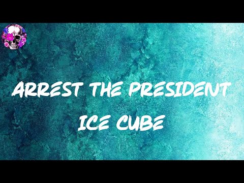 Ice Cube - Arrest The President (Lyric Video) | Myspace