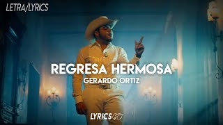 Regresa Hermosa - Gerardo Ortiz (LETRA)