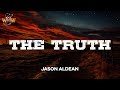 Jason Aldean - The Truth (Lyrics)