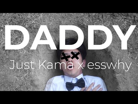 Just Kama x esswhy - Daddy (Official Cringe Video)