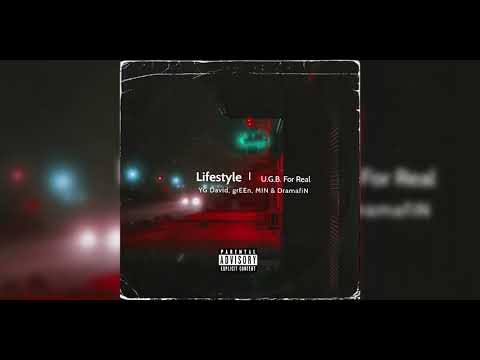 U.G.B. For Real - Lifestyle (feat. YG David, grEEn, MIN & DramafiN) Prod. Kiddo
