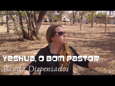 Yeshua, O Bom Pastor - Dispensados