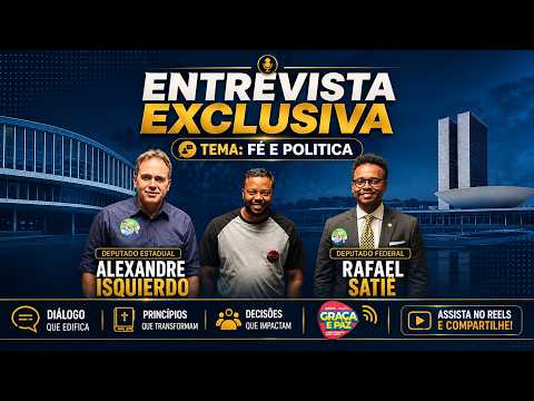 FÉ E POLÍTICA: Entrevista Exclusiva com Rafael Satiê e Alexandre Isquierdo
