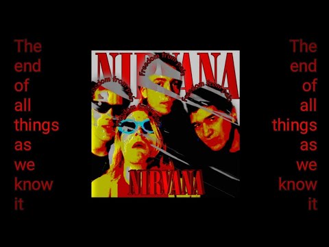 Thumbnail for Nirvana EP 2001 - The end of all things as we know it (fan-made) by Krist Novoselic, Dave Grohl, The Band, Pat Smear, Courtney Love, Kurt Cobain, Y&T, Nirvana