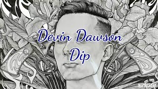 Devin Dawson - Dip (Lyrics)