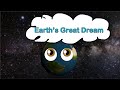 Earth’s Great Dream