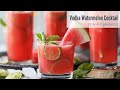 Refreshing Vodka Watermelon Cocktail Recipe