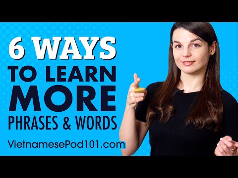 6 Ways to Learn New Vietnamese Words, Phrases & Speak More Vietnamese