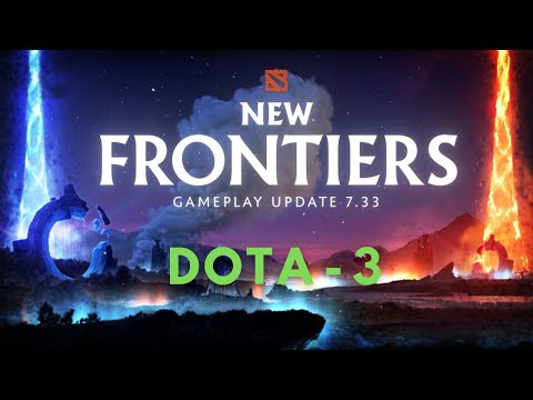 DOTA 2 - NEW FRONTIERS | GAMEPLAY UPDATE PATCH 7.33 - NEW DOTA | DOTA 3??