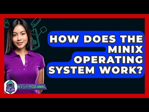 How Does The MINIX Operating System Work? - Next LVL Programming