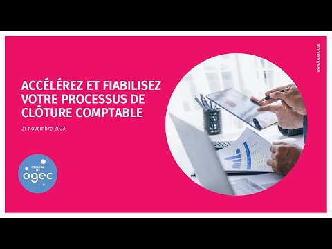 Accélérez et fiabilisez votre processus de clôture comptable