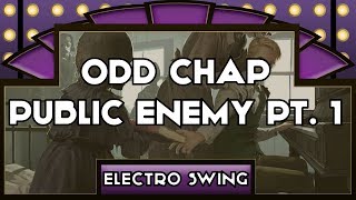 Odd Chap - Public Enemy Pt.1