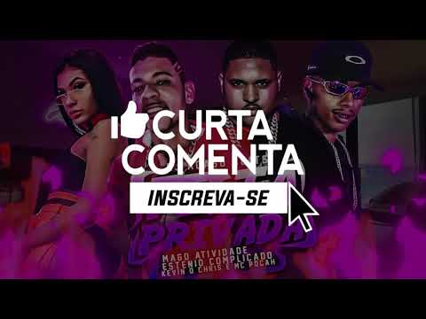 🔴 MAGO ATIVIDADE, ESTENIO COMPLICADO, REMIX. KEVIN O CHRIS E MC POCAHONTAS
