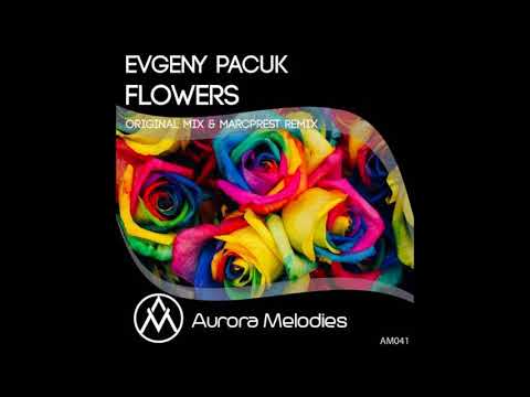 Evgeny Pacuk - Flowers (Original Mix)