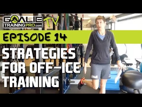 Goalie Training Pro TV Ep 14 - Strategies for Off-Ice Training