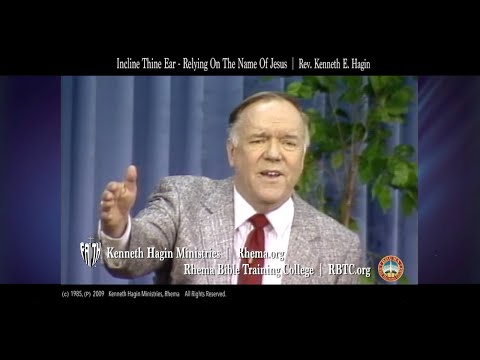 "RELYING ON THE NAME OF JESUS" | Incline Thine Ear  Pt. 3: |  Rev. Kenneth E. Hagin