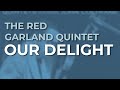 The Red Garland Quintet - Our Delight (Official Audio)