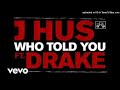 J Hus - Who Told You ft. Drake (Official Instrumental)