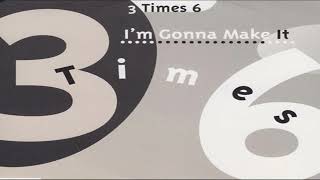 3 Times 6 - I'm Gonna Make It (Orgel Mix)