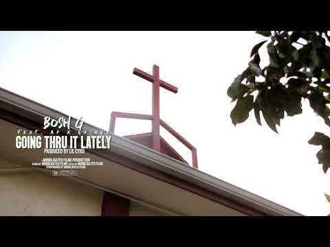 Bosh G x goin thru it lately x Grindz x AP (official music video)