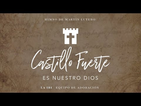 Castillo fuerte es nuestro Dios - Adoración La IBI [Video de LETRAS OFICIAL]