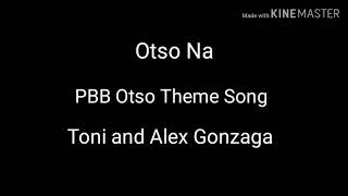 Otso Na Lyrics - Toni And Alex Gonzaga (PBB Otso Theme Song)