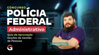 Concurso PF Agente Administrativo: Quiz da Aprovação | Noções de Gestão de Pessoas