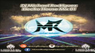 Dj Michael Rodriguez - Electro House Mix #01
