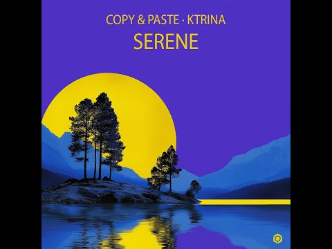 Copy & Paste, Ktrina - Serene - Official