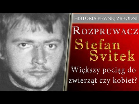 Rozpruwacz Štefan Svitek .Większy pociąg do zwierząt czy do kobiet?  podcast kryminalny