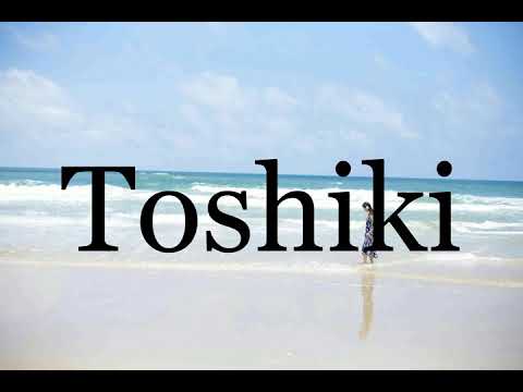 How To Pronounce Toshiki🌈🌈🌈🌈🌈🌈Pronunciation Of Toshiki