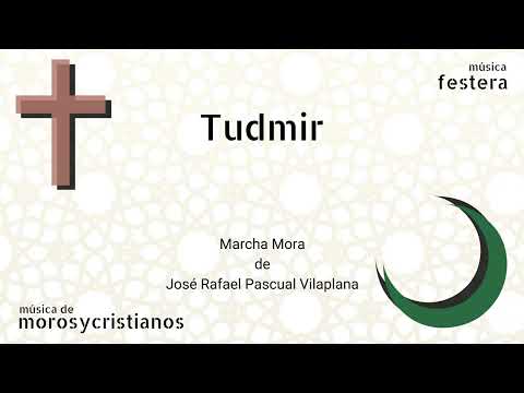 Tudmir   José Rafael Pascual Vilaplana   Marcha Mora Moros y Cristianos Música Festera
