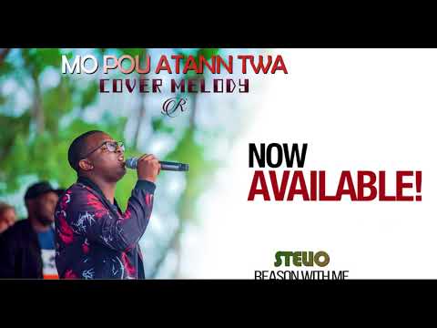 MO POU ATANN TWA - STELIO [ Reason with Me - Cover Melody ]