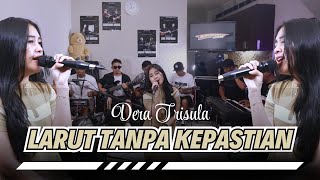 Download lagu DERA TRISULA-LARUT TANPA KEPASTIAN mp3 Download lagu DERA TRISULA-LARUT TANPA KEPASTIAN mp3