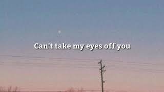 Video thumbnail of "Can't take my eyes of you | Aesthetic Lyrics"