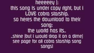 Cobra Starship- The World Has Its Shine (but i would drop it on a dime) DOWNLOAD LINK!