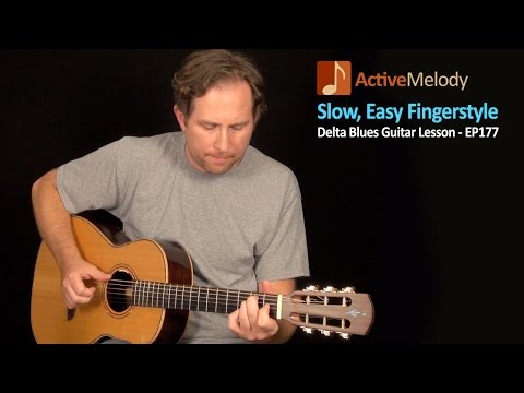 Slow and Easy Delta Blues Guitar Lesson (Fingerstyle) - EP177 - Easy Fingerstyle Guitar Lesson