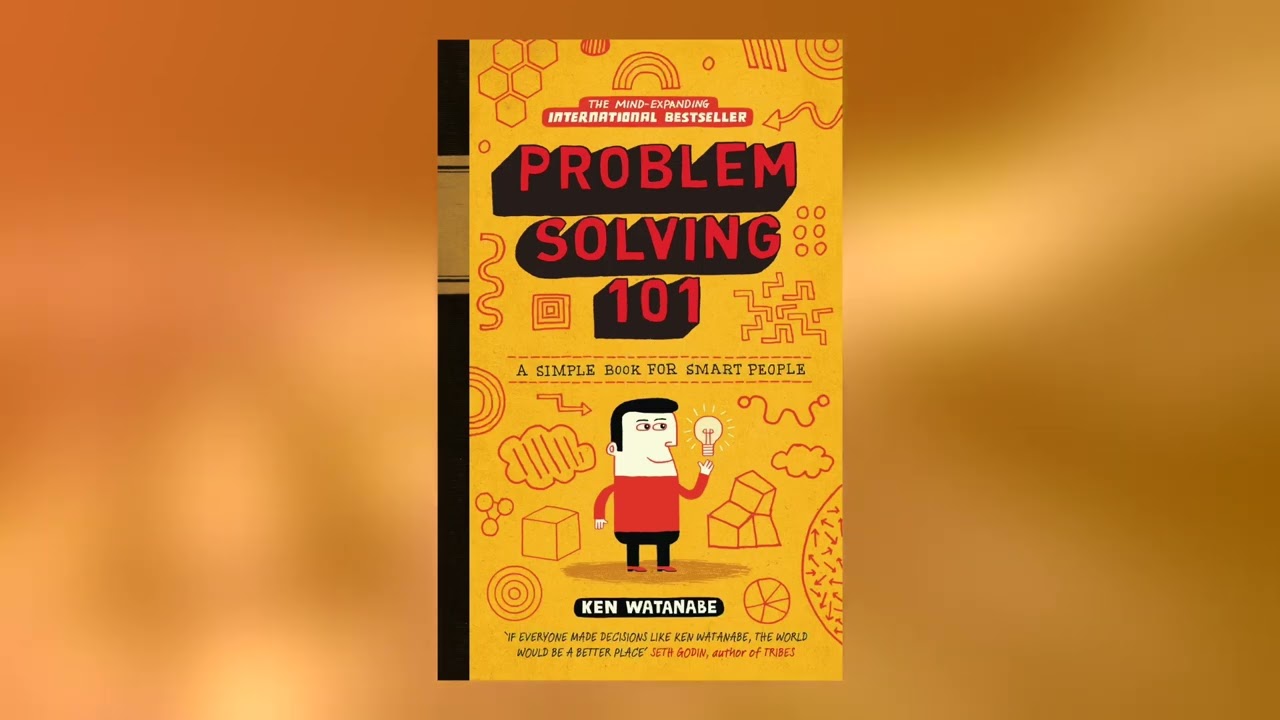 Problem Solving 101 by Ken Watanabe | 5 Minute Book Summary