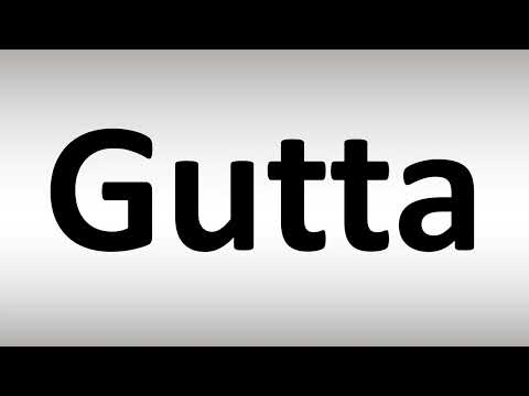 How to Pronounce Gutta