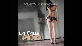 Tito El Bambino Ft. Cosculluela - La Calle Lo Pidio  (Final Remix) Ft. Varios Artistas Letra