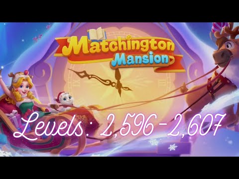 Matchington Mansion Levels 2,596 - 2,607
