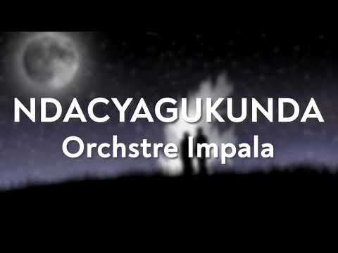 Ndacyagukunda - Orchestre Impala | Karahanyuze Nyarwanda