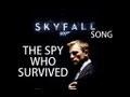 SKYFALL 007 SONG - The Spy Who Survived 
