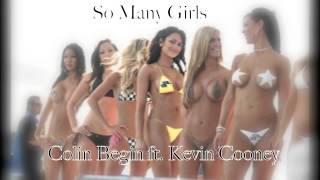 SO MANY GIRLS (Colin Begin ft Kevin Cooney)