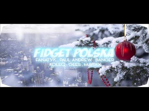 BANGER & GEES & PAUL ANDREW & MAVIXX & KOLEQ & FANATYK - PROMO MIX FIDGET POLSKA 2018